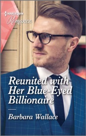 Reunited with Her Blue-Eyed Billionaire - Barbara Wallace by  Barbara Wallace PDF Download
