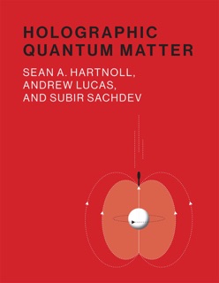 Holographic Quantum Matter by Sean A. Hartnoll, Andrew Lucas & Subir Sachdev