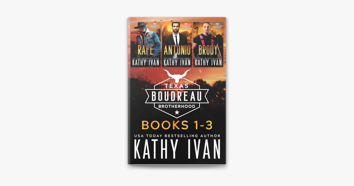 ‎Texas Boudreau Brotherhood Books 1 - 3 by Kathy Ivan on Apple Books