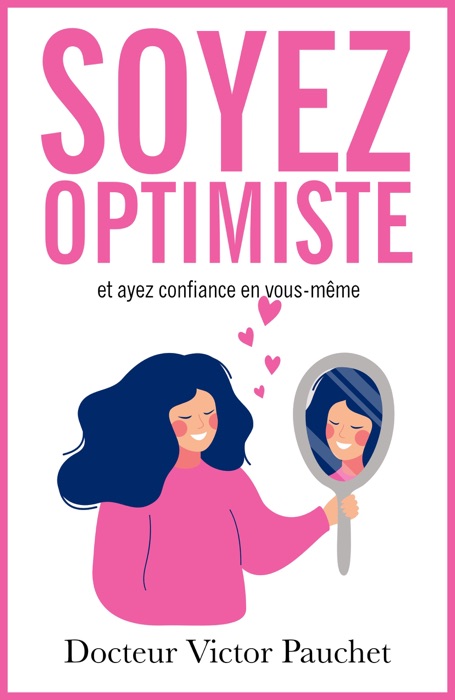 Soyez optimiste et ayez confiance en vous-même