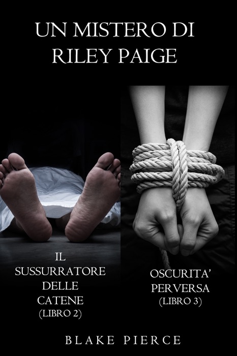 Bundle dei Misteri di Riley Paige: Il Sussurratore delle Catene (#2) e Oscurità Perversa (#3)