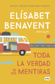 Toda la verdad de mis mentiras - Elísabet Benavent