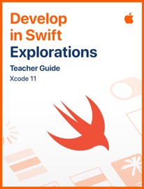 Develop in Swift Explorations Teacher Guide - Apple Education