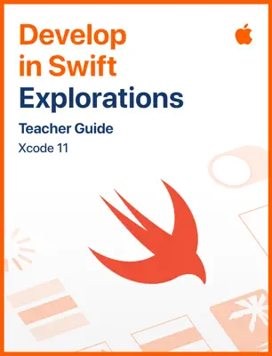 Develop in Swift Explorations Teacher Guide by Apple Education book