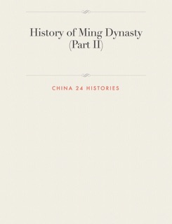 History of Ming Dynasty (Part II) by China 24 Histories
