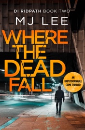 Where The Dead Fall - M. J. Lee