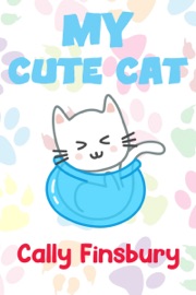 My Cute Cat - Cally Finsbury