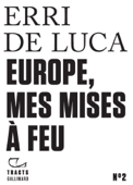 Tracts (N°2) - Europe, mes mises à feu - Erri De Luca