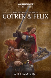 Gotrek and Felix: The Second Omnibus - William King, David Guymer, Nathan Long & Ben McCallum