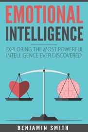 Book Emotional Intelligence:  Exploring the Most Powerful  Intelligence Ever Discovered - Benjamin Smith