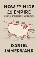 Daniel Immerwahr - How to Hide an Empire artwork