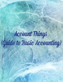Account Things (Guide to Basic Accounting) - Bryan Ranier U. Clores