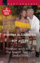 Forever with You & The Sweet Taste of Seduction - Kianna Alexander & Joy Avery