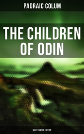 The Children of Odin (Illustrated Edition) - Padraic Colum