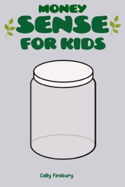 Money Sense For Kids - Cally Finsbury