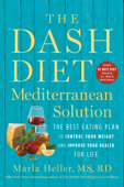 The DASH Diet Mediterranean Solution - Marla Heller