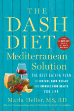 The DASH Diet Mediterranean Solution - Marla Heller Cover Art