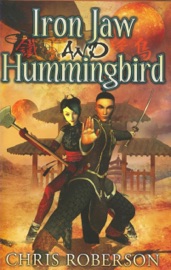 Iron Jaw and Hummingbird - Chris Roberson by  Chris Roberson PDF Download