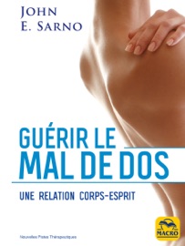 Guérir le mal de dos - John E. Sarno