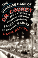Dawn Raffel - The Strange Case of Dr. Couney artwork