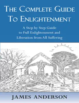 Read: The Complete Guide to Enlightenment - A Book Step by Step Guide to Full Enlightenment and Liberation from All Suffering