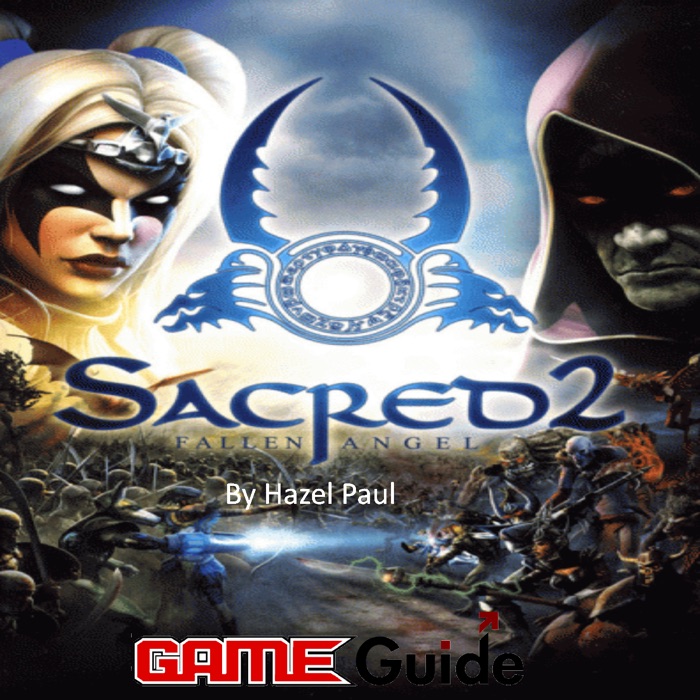 Sacred 2 Fallen Angel Game Guide & Walkthrough