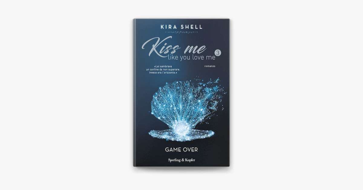 Kiss me like you love me 3: Game over on Apple Books