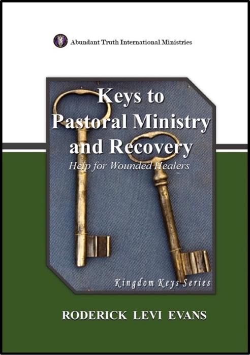 Keys to Pastoral Ministry and Recovery: Help for Wounded Healers