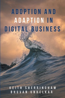 Adoption and Adaption in Digital Business by Keith Sherringham & Bhuvan Unhelkar PhD