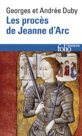 Les Procès de Jeanne d'Arc - Georges Duby & Andrée Duby