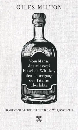 Read: Vom Mann, der mit zwei Flaschen Whiskey den Book Untergang der Titanic überlebte