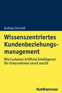 Wissenszentriertes Kundenbeziehungsmanagement by Andreas Schmidt