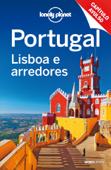 Lonely Planet Portugal: Lisboa e arredores - Regis St Louis, Kate Armstrong, Kerry Christiani, Marc Di Duca, Anja Mutic, Kevin Raub, Amanda Moura, Cristina de Morais & Isadora Sinay