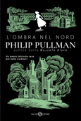 L'ombra nel Nord - Philip Pullman