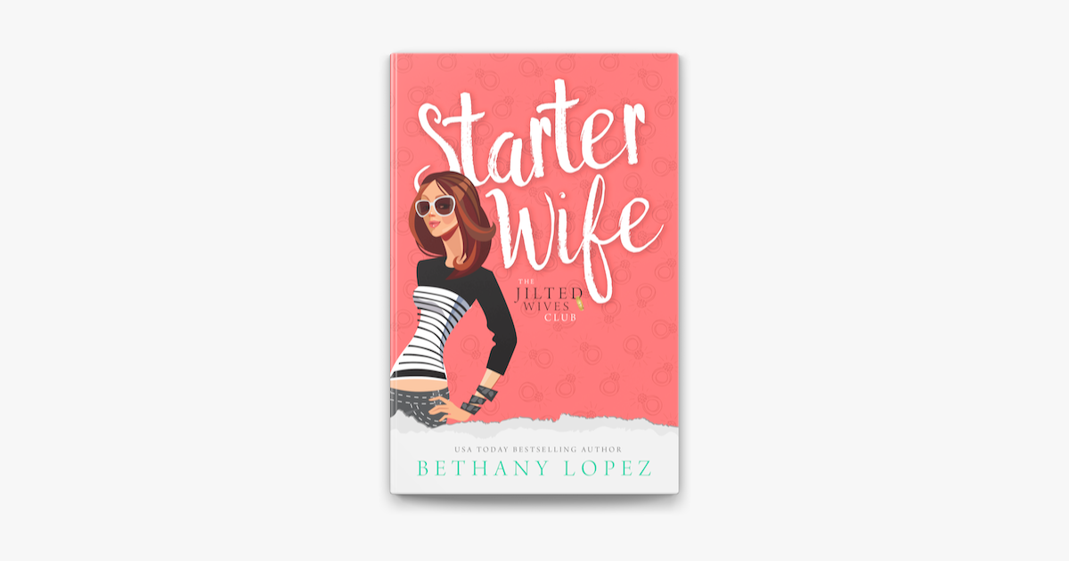 ‎Starter Wife by Bethany Lopez on Apple Books