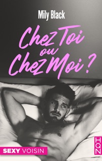 Chez toi ou chez moi ? by Mily Black