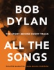 Bob Dylan All the Songs