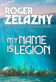 My Name isLegion - Roger Zelazny
