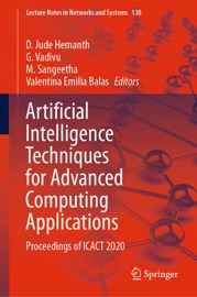 Artificial Intelligence Techniques for Advanced Computing Applications - D. Jude Hemanth, G. Vadivu, M. Sangeetha & Valentina Emilia Balas