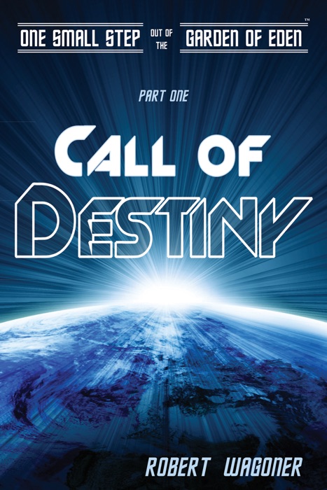 Call of Destiny (One Small Step out of the Garden of Eden,#1)