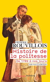 Histoire de la politesse - Frédéric Rouvillois
