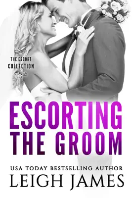 Escorting the Groom by Leigh James book