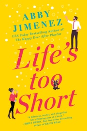 Life's Too Short - Abby Jimenez