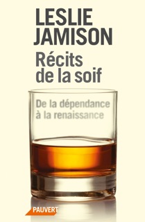 Récits de la soif by Leslie Jamison