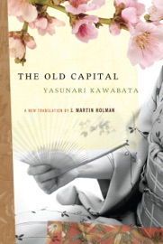 The Old Capital - Yasunari Kawabata & J. Martin Holman
