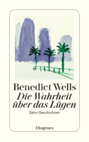 Benedict Wells - Die Wahrheit über das Lügen artwork