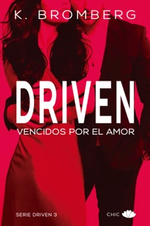 Driven. Vencidos por el amor by K. Bromberg