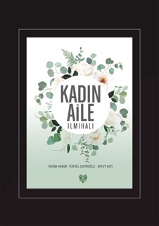 KADIN VE AİLE İLMİHALİ by Rasim Haner - Yüksel Çayıroğlu - Aykut Avcı