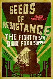 Seeds of Resistance - Mark Schapiro & David Talbot