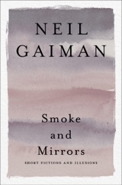 Smoke and Mirrors - Neil Gaiman